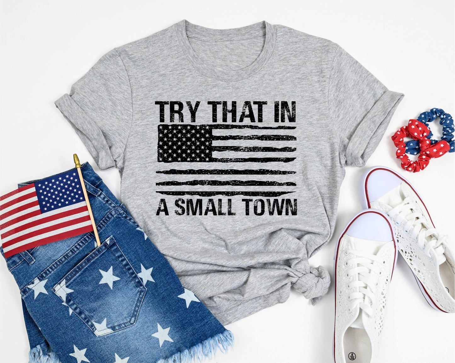 Try that in a small town tee unisex