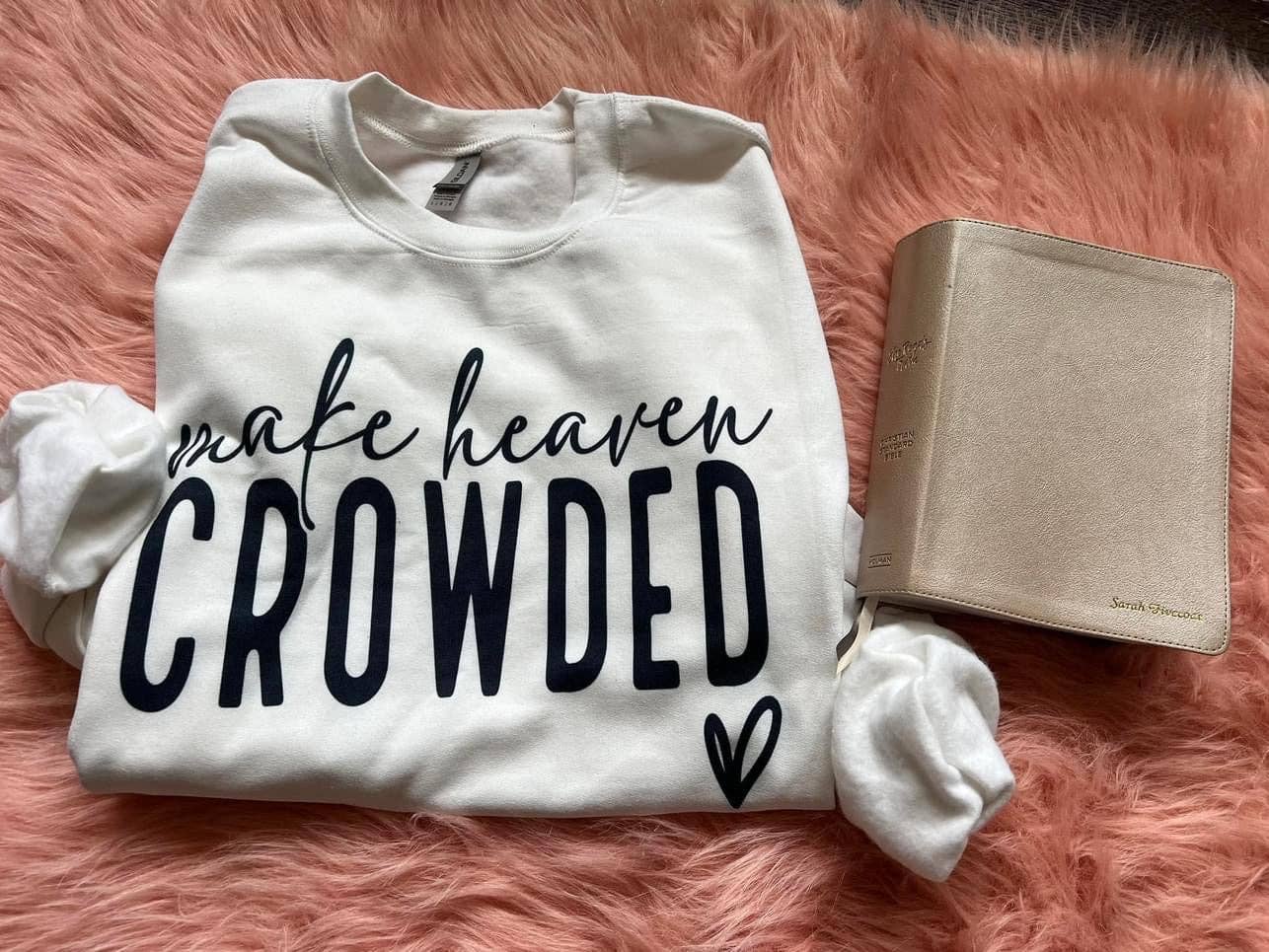 MAKE HEAVEN CROWDED tee