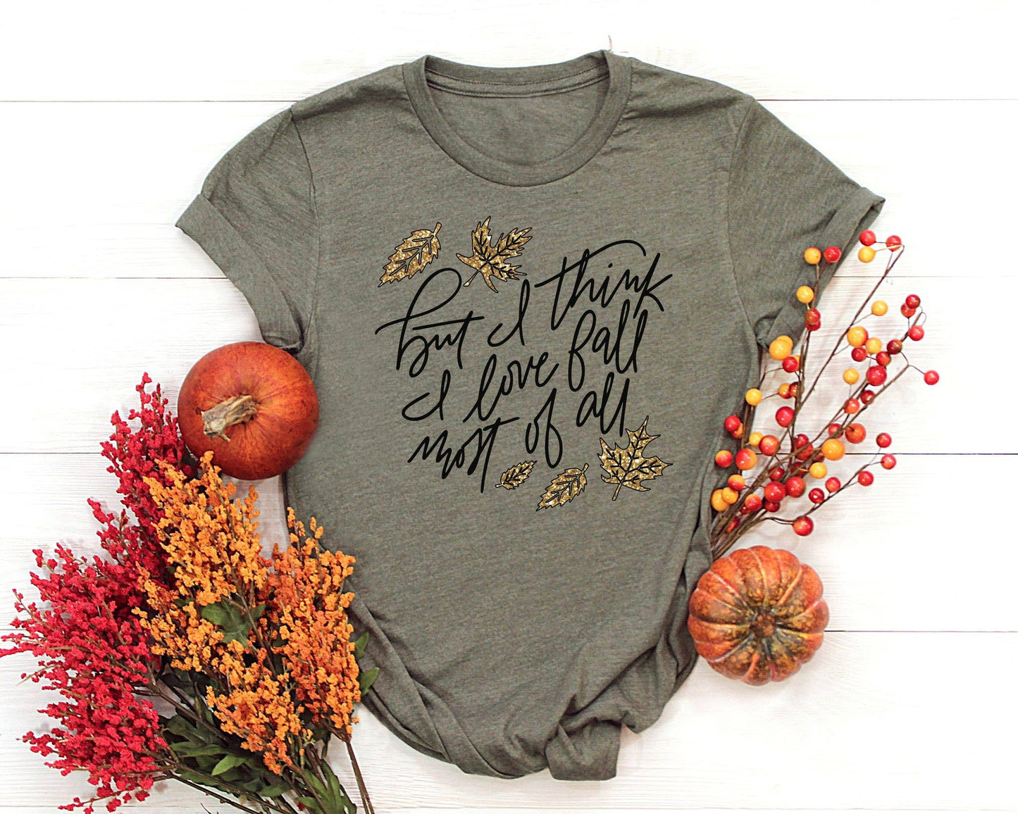 But I love fall most of all tee