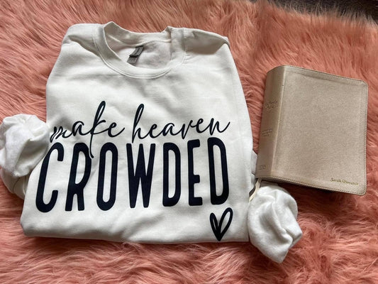 MAKE HEAVEN CROWDED tee