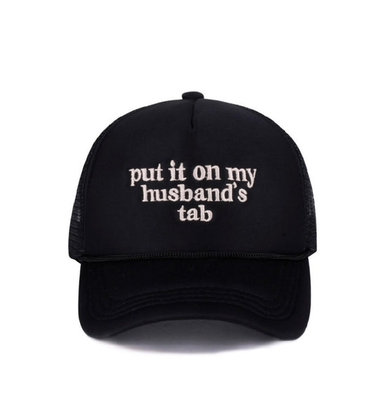 Put it on my husband's tab trucker hat