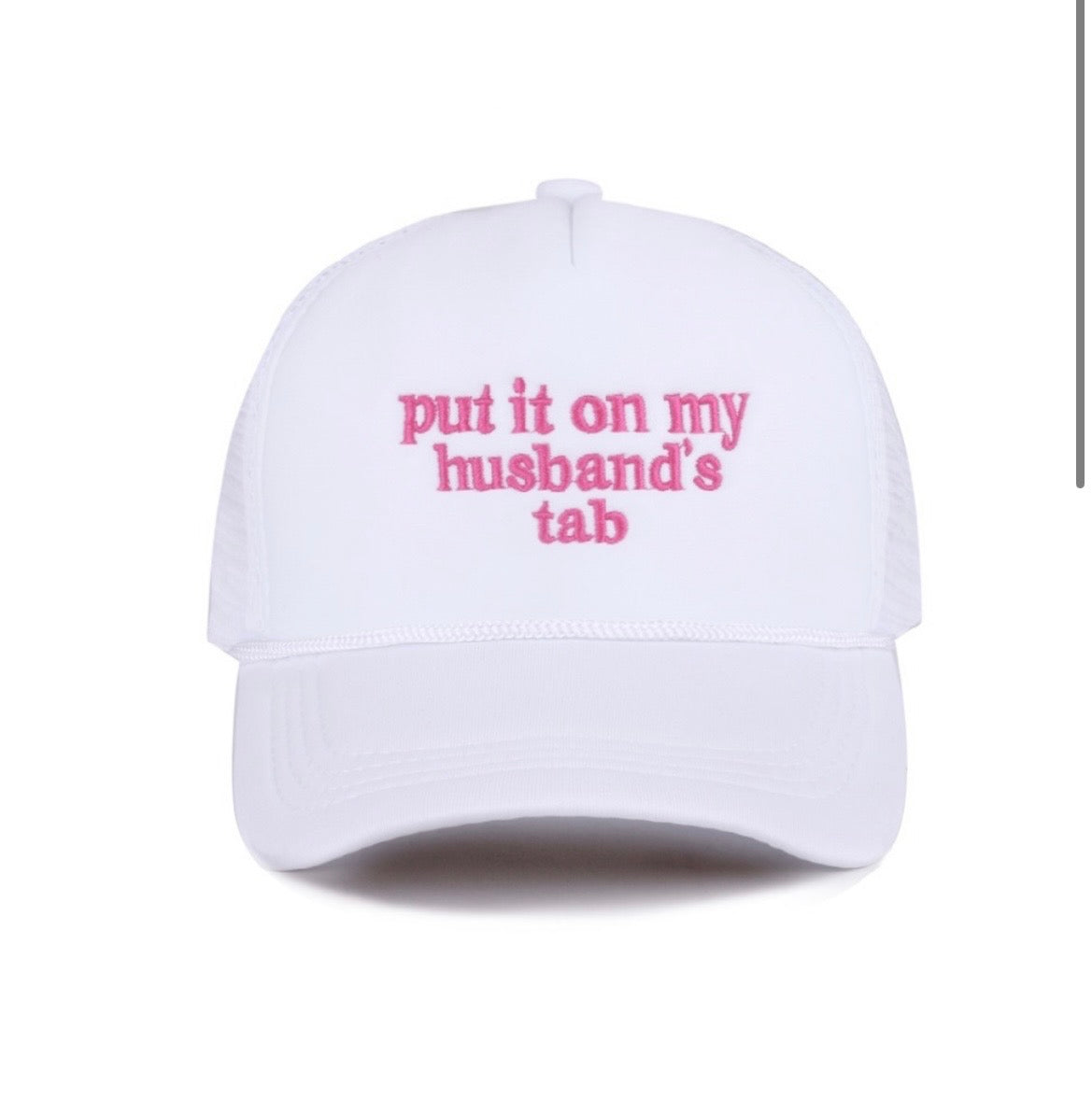 Put it on my husband's tab trucker hat
