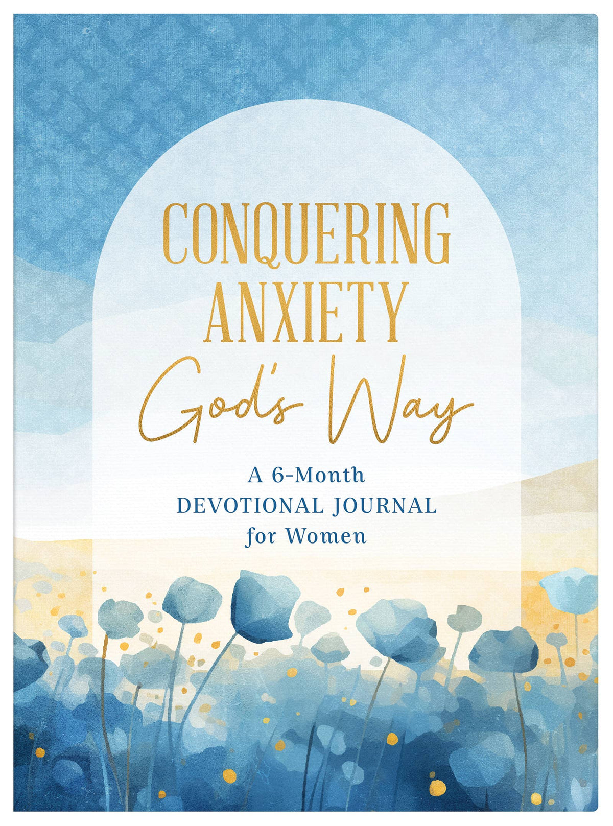 Conquering Anxiety God's Way
